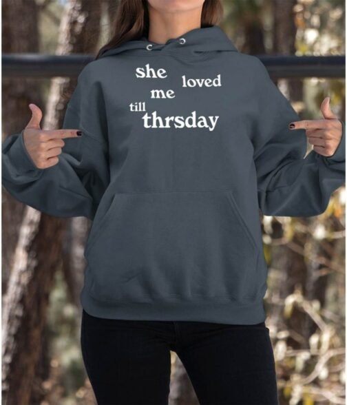 She Loved Me Till Thursday Fleece Pullover Unisex Hoodie - Image 5